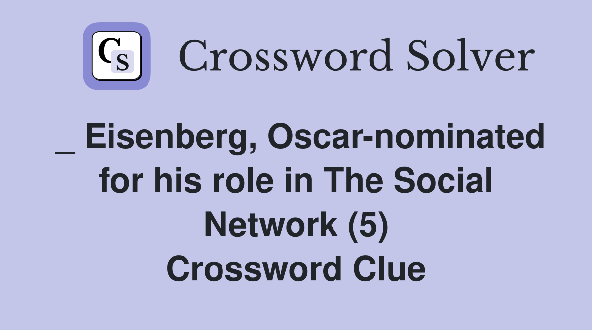 Eisenberg Oscar nominated for his role in The Social Network (5